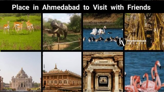 Place in Ahmedabad to Visit with Friends: अहमदाबाद में दोस्तों के साथ घूमने की टॉप 10 जगहें!