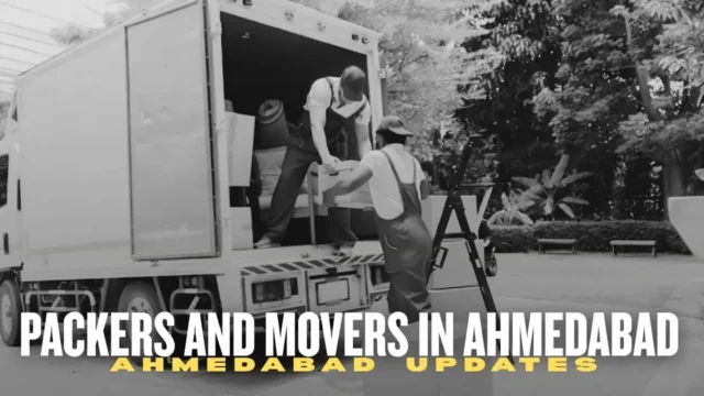 Top 10 Packers and Movers in Ahmedabad | अहमदाबाद के सबसे भरोसेमंद पैकर्स एंड मूवर्स